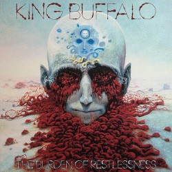 King Buffalo The Burden Of Restlessness