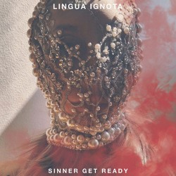 Lingua Ignota Sinner Get Ready