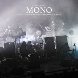 Mono Beyond The Past / Live In London With The Platinum Anniversary Orchestra