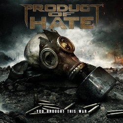 Product Of Hate You Brought This War