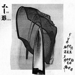 The Body I've Seen All I Need To See