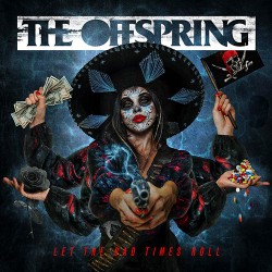 The Offspring Let The Bad Times Roll
