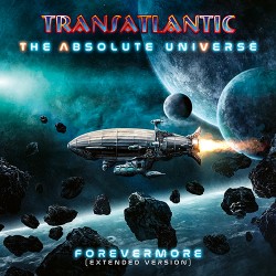 Transatlantic The Absolute Universe: Forevermore