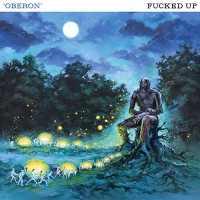Fucked Up - Oberon (EP)