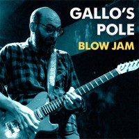 Gallo's Pole - Blow Jam