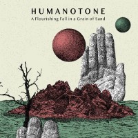 Humanotone - A Flourishing Fall In A Grain Of Sand