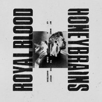 Royal Blood - Honeybrains