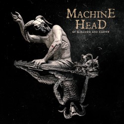 Machine Head Of Kingdom And Crown