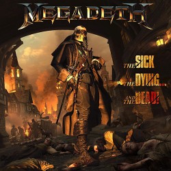 Megadeth The Sick, The Dying... And The Dead!