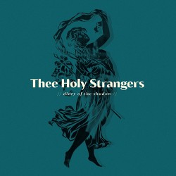 Thee Holy Strangers Diary Of The Shadow