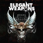 Elegant Weapons - Horns From A Halo