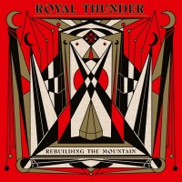 Royal Thunder - Rebuilding The Mountain