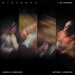 Μανώλης Αγγελάκης & Αντώνης Λιβιεράτος Distance/No Distance