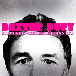 Baxter Dury I Thought I Was Better Than You