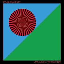 Drab Majesty An Object In Motion EP