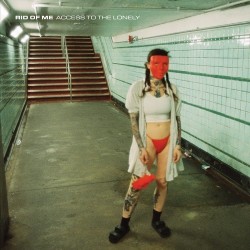 Rid Of Me Access To The Lonely