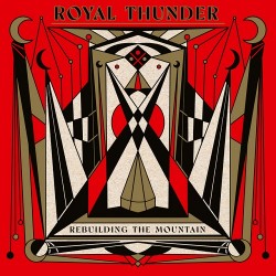 Royal Thunder Rebuilding The Mountain