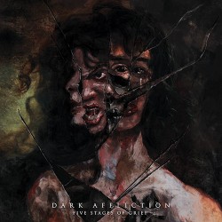 Dark Affliction Five Stages Of Grief