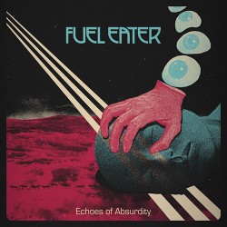 Fuel Eater Echoes Of Absurdity