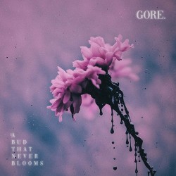 Gore. A Bud That Never Blooms
