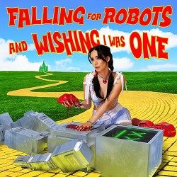 Lølø Falling For Robots & Wishing I Was One