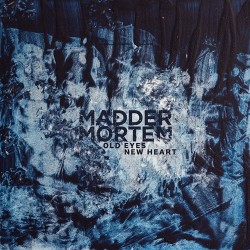Madder Mortem Old Eyes, New Heart