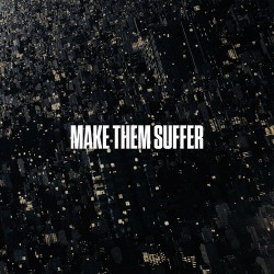 Make Them Suffer Make Them Suffer