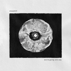 Slowshift World Going One Way