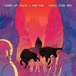 Years Of Youth x Pan Pan Λύκοι Στον Άρη
