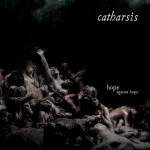 Catharsis - Hope Against Hope