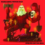 Margarita Witch Cult - Strung Out In Hell