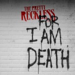 The Pretty Reckless - For I Am Death