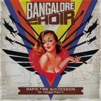 Bangalore Choir - Rapid Fire Succession (On Target Part II)
