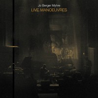 Jo Berger Myhre - Live Manoeuvres