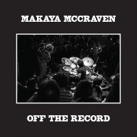 Makaya McCraven - Off The Record