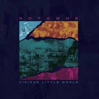 Notowns - Vicious Little World