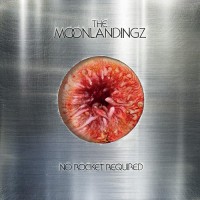 The Moonlandingz - No Rocket Required