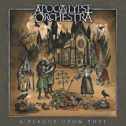 Apocalypse Orchestra A Plague Upon Thee