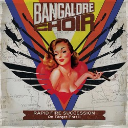 Bangalore Choir Rapid Fire Succession (On Target Part II)
