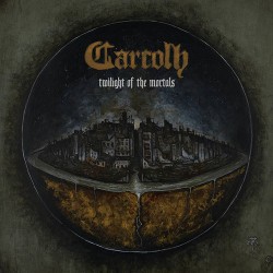 Carcolh Twilight Of The Mortals