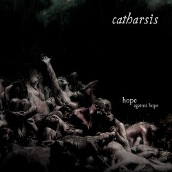 Catharsis Hope Against Hope