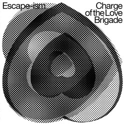 Escape-ism Charge Of The Love Brigade