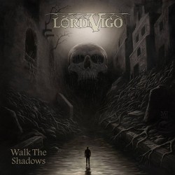 Lord Vigo Walk The Shadows