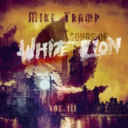 Mike Tramp Songs Of White Lion Vol. III