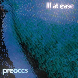 Preoccupations Ill At Ease