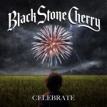 Black Stone Cherry - Celebrate (EP)