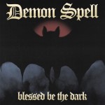 Demon Spell - Blessed Be the Dark