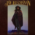 Jay Buchanan - Weapon Of Beauty