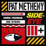 Pat Metheny - Side Eye III+