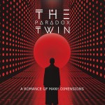 The Paradox Twin - A Romance Of Many Dimensions